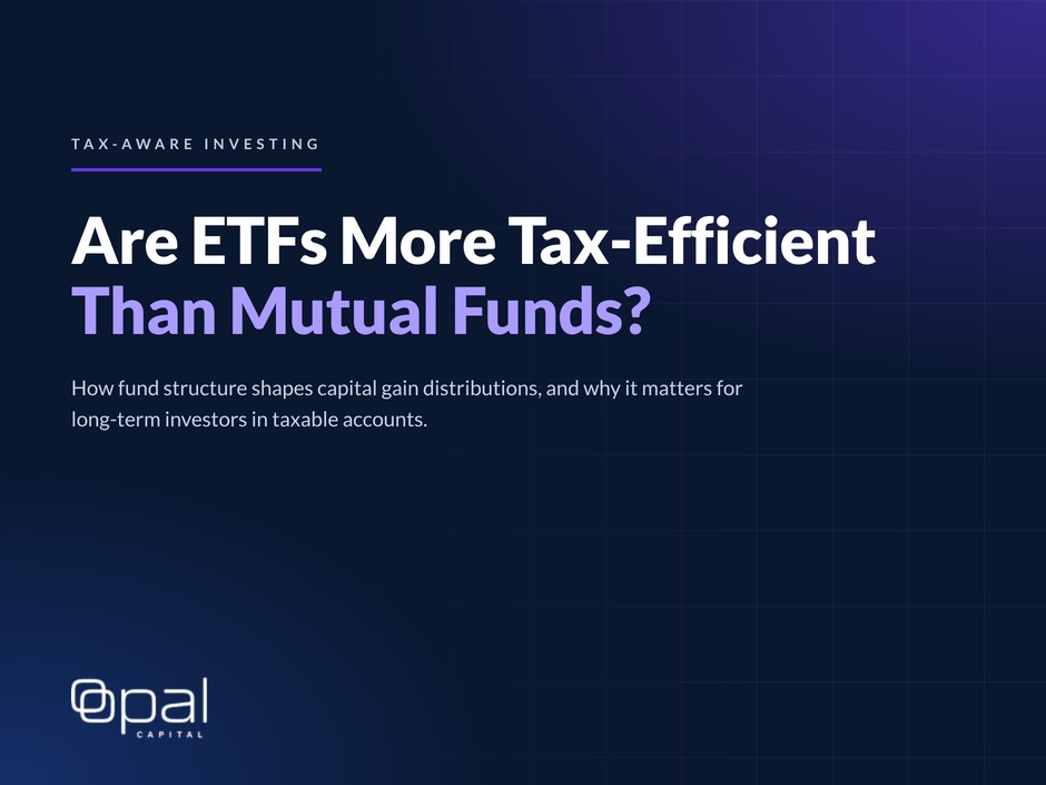 Are ETFs More Tax-Efficient Than Mutual Funds? Opal Capital